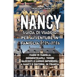 Cohen, Bronson Nancy Guida di viaggio per avventure in famiglia 2025-2026 Cohen, Bronson Nancy Guida di viaggio per avventure in famiglia 2025-2026