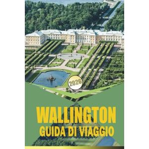 Woodby, Adam N. WALLINGTON GUIDA DI VIAGGIO 2026: Insider Companion che copre trasporti, ristoranti ed esperienze culturali vicino alla capitale Woodby, Adam N. WALLINGTON GUIDA DI VIAGGIO 2026: Insider Companion che copre trasporti, ristoranti ed esperienze culturali vicino alla capitale