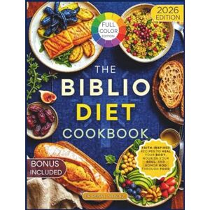 E. Mendez, Dr. Rosa The Biblio Diet Cookbook: Faith-Inspired Recipes to Heal Your Body, Nourish Your Soul, and Honor God Through Food (BIBLICAL-INSPIRED RECIPES) E. Mendez, Dr. Rosa The Biblio Diet Cookbook: Faith-Inspired Recipes to Heal Your Body, Nourish Your Soul, and Honor God Through Food (BIBLICAL-INSPIRED RECIPES)