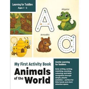 Heart, Luna Learning for Toddlers: ABC Animals of the World My First Activity Book For Kids Ages 1 3 Years: Children's early learning workbook with fun ... activities for early childhood development. Heart, Luna Learning for Toddlers: ABC Animals of the World My First Activity Book For Kids Ages 1 3 Years: Children's early learning workbook with fun ... activities for early childhood development.