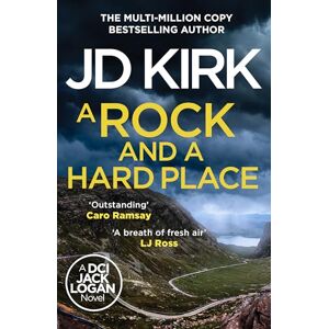 Kirk A Rock and a Hard Place: The next instalment in the gripping must-read multi-million copy bestselling crime thriller police procedural series (DCI Logan Crime Thrillers, 21) Kirk A Rock and a Hard Place: The next instalment in the gripping must-read multi-million copy bestselling crime thriller police procedural series (DCI Logan Crime Thrillers, 21)