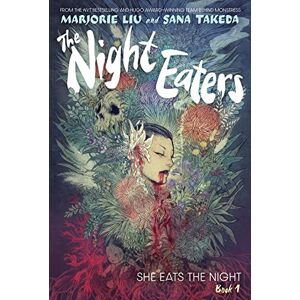 Marjorie Liu The Night Eaters: She Eats the Night (Book 1) Marjorie Liu The Night Eaters: She Eats the Night (Book 1)