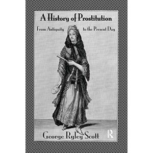 Scott History Prostitution: From Antiquity to the Present Day Scott History Prostitution: From Antiquity to the Present Day
