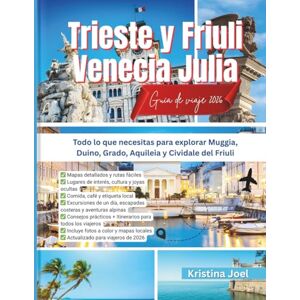 Joel, Kristina Trieste y Friuli Venecia Julia Guía de viaje 2026: Todo lo que necesitas para explorar Muggia, Duino, Grado, Aquileia y Cividale del Friuli Joel, Kristina Trieste y Friuli Venecia Julia Guía de viaje 2026: Todo lo que necesitas para explorar Muggia, Duino, Grado, Aquileia y Cividale del Friuli