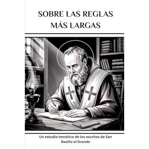 Eusebius, Leo Sobre las reglas más largas: Un estudio temático de los escritos de San Basilio el Grande Eusebius, Leo Sobre las reglas más largas: Un estudio temático de los escritos de San Basilio el Grande