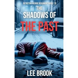 Lee The Shadows of the Past: 13 (Detective George Beaumont) Lee The Shadows of the Past: 13 (Detective George Beaumont)