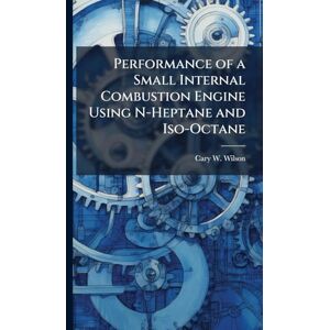 Wilson Performance of a Small Internal Combustion Engine Using N-Heptane and Iso-Octane Wilson Performance of a Small Internal Combustion Engine Using N-Heptane and Iso-Octane