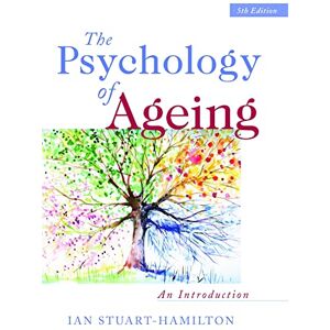 Ian Stuart-Hamilton The Psychology of Ageing: An Introduction Ian Stuart-Hamilton The Psychology of Ageing: An Introduction