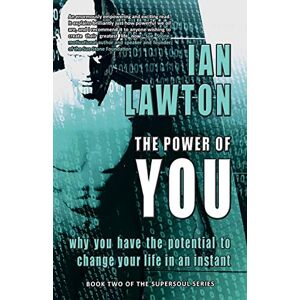 Lawton, Ian The Power of You : why you have the potential to change your life in an instant (Supersoul) Lawton, Ian The Power of You : why you have the potential to change your life in an instant (Supersoul)