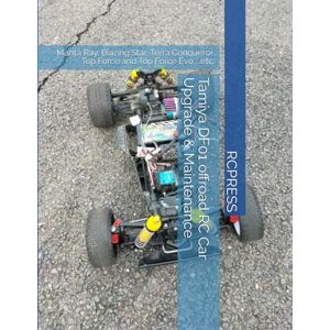 RCPRESS Tamiya DF01 offroad RC Car Upgrade & Maintenance: Manta Ray, Blazing Star, Terra Conqueror, Top Force and Top Force Evo ...etc. ( Books on the RC Hobby) RCPRESS Tamiya DF01 offroad RC Car Upgrade & Maintenance: Manta Ray, Blazing Star, Terra Conqueror, Top Force and Top Force Evo ...etc. ( Books on the RC Hobby)