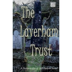 Wood, John Sutter The Laverham Trust: A Decker Justus & Will Pardoni Novel (Decker Justus & Will Pardoni Adventures) Wood, John Sutter The Laverham Trust: A Decker Justus & Will Pardoni Novel (Decker Justus & Will Pardoni Adventures)