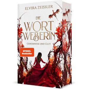 Zeißler, Elvira Die Wortweberin Geheimnisse und Glut: Mitreißende High Romantasy (Band 2) Zeißler, Elvira Die Wortweberin Geheimnisse und Glut: Mitreißende High Romantasy (Band 2)