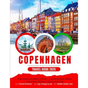 Bennett, Grace The Ultimate Copenhagen Travel Guide (2025 Edition): Everything You Need to Know – Top Attractions, Where to Eat, Best Places to Visit & Local Tips Bennett, Grace The Ultimate Copenhagen Travel Guide (2025 Edition): Everything You Need to Know – Top Attractions, Where to Eat, Best Places to Visit & Local Tips