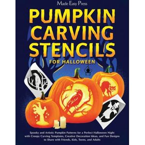 Made Easy Press Pumpkin Carving Stencils for Halloween: Spooky and Artistic Pumpkin Patterns for a Perfect Halloween Night with Creepy Carving Templates, Creative ... Share with Friends, Kids, Teens, and Adults Made Easy Press Pumpkin Carving Stencils for Halloween: Spooky and Artistic Pumpkin Patterns for a Perfect Halloween Night with Creepy Carving Templates, Creative ... Share with Friends, Kids, Teens, and Adults