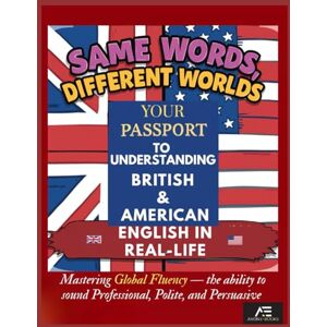 E-BOOKS, AVON Same Words, Different Worlds: Mastering Global Fluency: Your Passport to Understanding British and American English in Real-Life E-BOOKS, AVON Same Words, Different Worlds: Mastering Global Fluency: Your Passport to Understanding British and American English in Real-Life