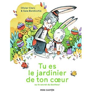 Bordicchia, Gaia Tu es le jardinier de ton coeur: Ou le secret du bonheur Bordicchia, Gaia Tu es le jardinier de ton coeur: Ou le secret du bonheur