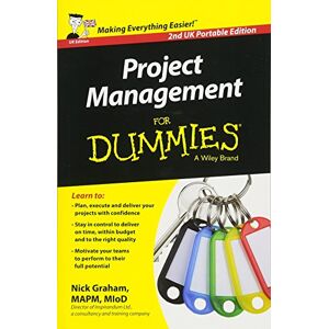 GRAHAM, NICK Project Management for Dummies, 2nd UK Portable Edition GRAHAM, NICK Project Management for Dummies, 2nd UK Portable Edition