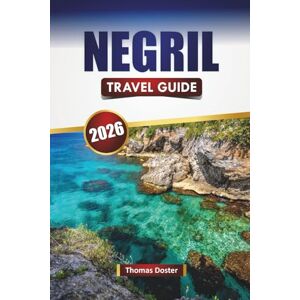 Doster, Thomas NEGRIL TRAVEL GUIDE 2026: Discover Beaches, Local Cuisine, Nightlife, and Outdoor Adventures in Jamaica Doster, Thomas NEGRIL TRAVEL GUIDE 2026: Discover Beaches, Local Cuisine, Nightlife, and Outdoor Adventures in Jamaica