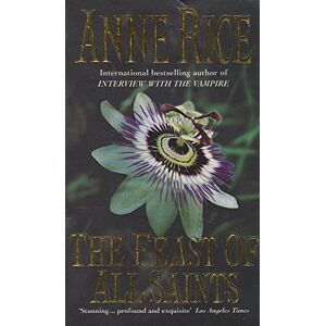 Rice, Anne The Feast Of All Saints Rice, Anne The Feast Of All Saints