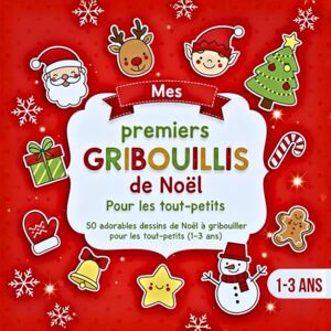 Louvet, Marie Mes Premiers Gribouillis de Noël: 50 adorables dessins de Noël à gribouiller pour les tout-petits (1-3 ans) Louvet, Marie Mes Premiers Gribouillis de Noël: 50 adorables dessins de Noël à gribouiller pour les tout-petits (1-3 ans)