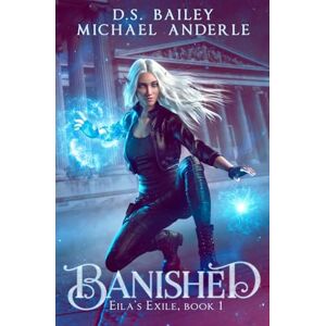 Bailey, D.S. Banished: 1 (Eila's Exile) Bailey, D.S. Banished: 1 (Eila's Exile)