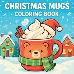 Martin, Chris Christmas Mugs Coloring Book Martin, Chris Christmas Mugs Coloring Book