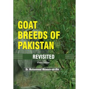 Moaeen-ud-Din, Dr Muhammad GOAT BREEDS OF PAKISTAN – REVISITED Moaeen-ud-Din, Dr Muhammad GOAT BREEDS OF PAKISTAN – REVISITED