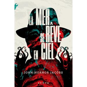 Jacobs, John Hornor La Mer se rêve en ciel Jacobs, John Hornor La Mer se rêve en ciel