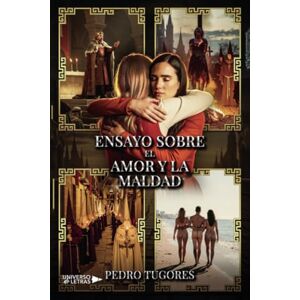 Tugores, Pedro Ensayo sobre el amor y la maldad Tugores, Pedro Ensayo sobre el amor y la maldad