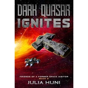 Huni, Julia Dark Quasar Ignites (Friends of a Former Space Janitor) Huni, Julia Dark Quasar Ignites (Friends of a Former Space Janitor)