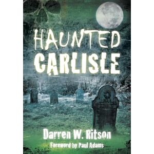 Ritson, Darren Haunted Carlisle Ritson, Darren Haunted Carlisle