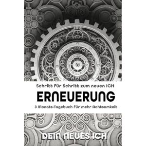 bidibo ERNEUERUNG" Schritt-für-Schritt zum neuen ICH Dein Achtsamkeits-Tagebuch für 13 Wochen Ratgeber mit ausführlicher Ausfüllhilfe Selbstfürsorge ... Balance starte bewusst in den neuen Tag bidibo ERNEUERUNG" Schritt-für-Schritt zum neuen ICH Dein Achtsamkeits-Tagebuch für 13 Wochen Ratgeber mit ausführlicher Ausfüllhilfe Selbstfürsorge ... Balance starte bewusst in den neuen Tag