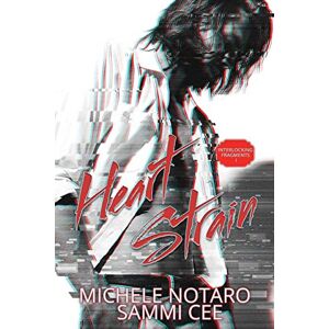 Notaro, Michele Heart Strain: Interlocking Fragments I: 1 Notaro, Michele Heart Strain: Interlocking Fragments I: 1