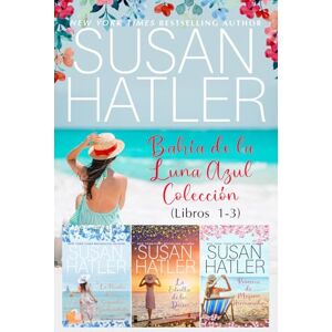 Hatler, Susan Bahía de la Luna Azul Colección (Libros 1-3): Una dulce colección de romance playero (EDICIONES ESPECIALES DE SUSAN HATLER) Hatler, Susan Bahía de la Luna Azul Colección (Libros 1-3): Una dulce colección de romance playero (EDICIONES ESPECIALES DE SUSAN HATLER)