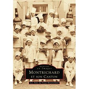 Amis du Vieux Montrichard, Les Montrichard et son canton Amis du Vieux Montrichard, Les Montrichard et son canton