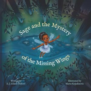 Elliott Buford, E.J. Sage and the Mystery of the Missing Wings Elliott Buford, E.J. Sage and the Mystery of the Missing Wings