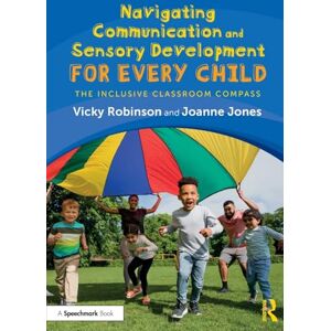 Jones, Joanne Navigating Communication and Sensory Development for Every Child: The Inclusive Classroom Compass Jones, Joanne Navigating Communication and Sensory Development for Every Child: The Inclusive Classroom Compass