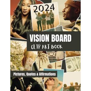 McCormick, Olivia 2024 Vision Board Clip Art Book: Success Magazine with Inspiring Words and Pictures to Manifest Your Dreams. Reality Kit Supplies for Women, Girls, Men & Black Boys. Gift for Adults, Teens & Seniors. McCormick, Olivia 2024 Vision Board Clip Art Book: Success Magazine with Inspiring Words and Pictures to Manifest Your Dreams. Reality Kit Supplies for Women, Girls, Men & Black Boys. Gift for Adults, Teens & Seniors.