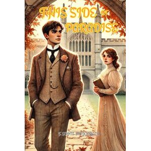 Scott This Side of Paradise: Classic Edition With Illustrations Scott This Side of Paradise: Classic Edition With Illustrations