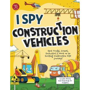 Larch, Marlies I Spy Construction Vehicles: Spot Trucks, Cranes, Excavators & More on an Exciting Construction Site Journey! A Cute Search and Find Book for Toddlers (I Spy Books for Toddlers) Larch, Marlies I Spy Construction Vehicles: Spot Trucks, Cranes, Excavators & More on an Exciting Construction Site Journey! A Cute Search and Find Book for Toddlers (I Spy Books for Toddlers)