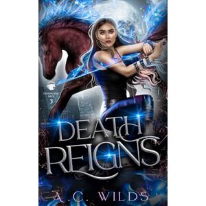 Wilds, A.C. Death Reigns: Why Choose Urban Fantasy Romance (Changing Fate) Wilds, A.C. Death Reigns: Why Choose Urban Fantasy Romance (Changing Fate)