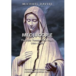 Davies, Michael Medjugorje: The First Twenty-One Years (1981-2002): A Source-Based Contribution to the Definitive History Davies, Michael Medjugorje: The First Twenty-One Years (1981-2002): A Source-Based Contribution to the Definitive History