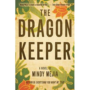 Mejia, Mindy The Dragon Keeper: A Novel Mejia, Mindy The Dragon Keeper: A Novel