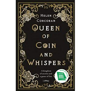 Corcoran, Helen Queen of Coin and Whispers: A kingdom of secrets and a game of lies Corcoran, Helen Queen of Coin and Whispers: A kingdom of secrets and a game of lies