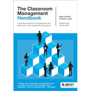 Lovell, Oliver The Classroom Management Handbook: A practical blueprint for engagement and behaviour in your classroom and beyond Lovell, Oliver The Classroom Management Handbook: A practical blueprint for engagement and behaviour in your classroom and beyond