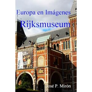 P. Mirón, José Europa en imágenes Museo Rijksmuseum P. Mirón, José Europa en imágenes Museo Rijksmuseum