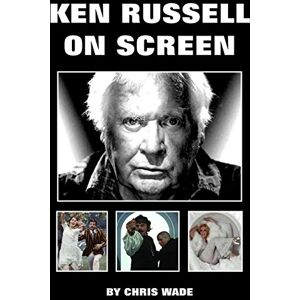wade, chris Ken Russell On Screen wade, chris Ken Russell On Screen