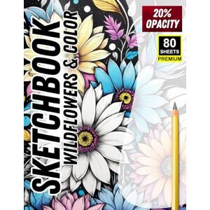 Khajeb, Mr Kamal Sketchbook: Wildflowers & Color – Whimsy Petals Floral Art for Shading, Coloring & Tracing (80 Premium Sheets): Full-Page Floral Illustrations with ... Pencil Artists, Colorists & Sketch Practice Khajeb, Mr Kamal Sketchbook: Wildflowers & Color – Whimsy Petals Floral Art for Shading, Coloring & Tracing (80 Premium Sheets): Full-Page Floral Illustrations with ... Pencil Artists, Colorists & Sketch Practice