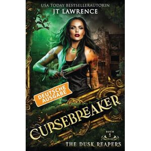 Lawrence, Jt The Dusk Reapers, Deutsche Ausgabe: Ein Urban-Fantasy-Action-Abenteuer, Komplette 6-bändige Reihe: 1 (The Cursebreaker) Lawrence, Jt The Dusk Reapers, Deutsche Ausgabe: Ein Urban-Fantasy-Action-Abenteuer, Komplette 6-bändige Reihe: 1 (The Cursebreaker)