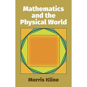 Kline, Morris Mathematics and the Physical World: ix (Dover Books on MaTHEMA 1.4tics) Kline, Morris Mathematics and the Physical World: ix (Dover Books on MaTHEMA 1.4tics)